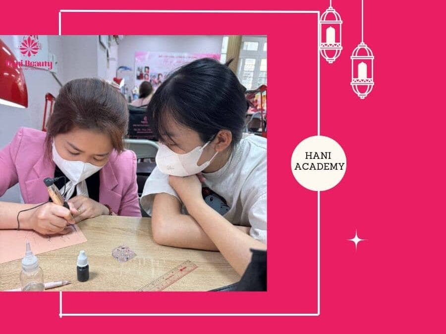 Học phun chân mày cho người mới tại Hani Beauty – Lựa chọn số 1 của học viên 16 Học phun chân mày cho người mới tại Hani Beauty – Lựa chọn số 1 của học viên