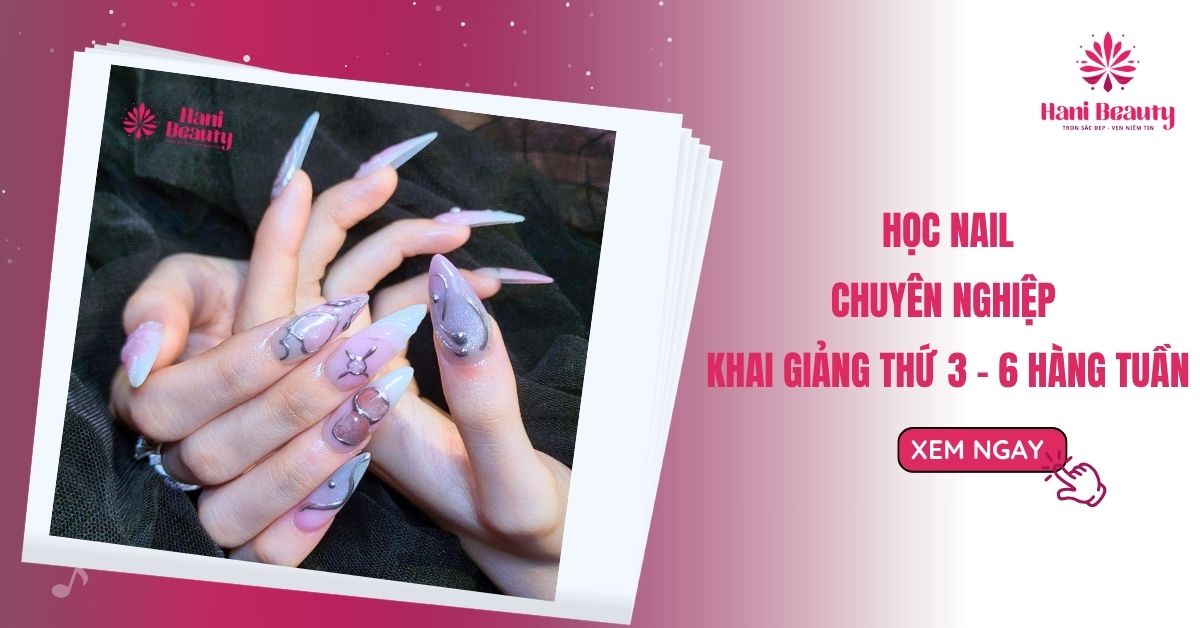 Học Nail Chuyên Nghiệp Khai Giảng Thứ 3 – 6 Hàng Tuần, Đến Ngay! 9 hoc nail chuyen nghiep khai giang thu 3 6 hang tuan den ngay