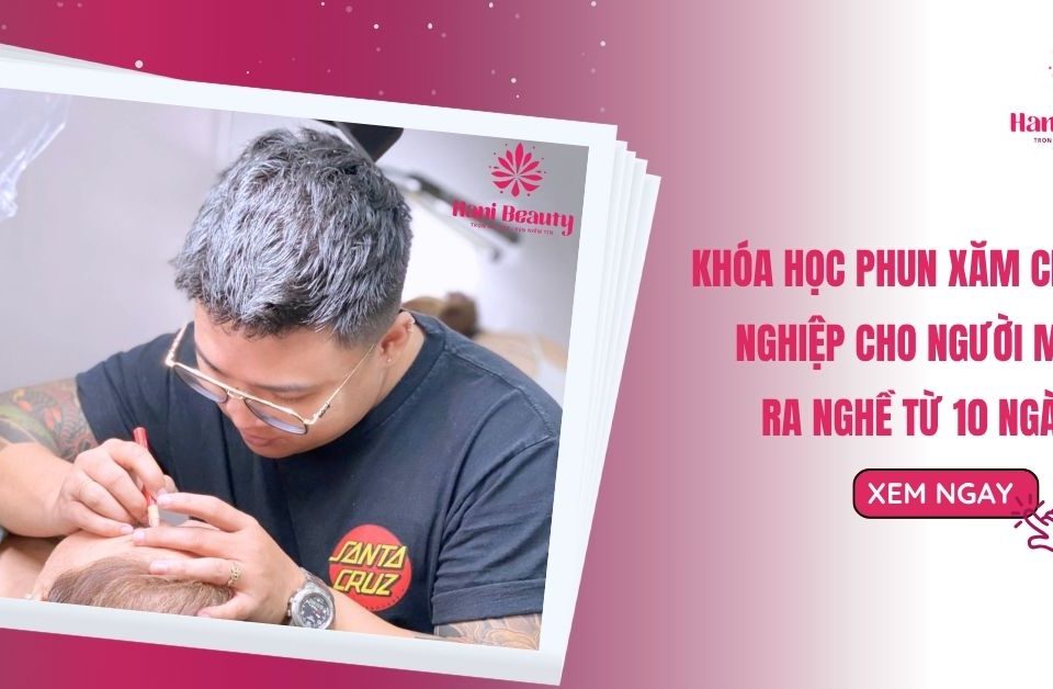 khoa hoc phun xam chuyen nghiep cho nguoi moi ra nghe tu 10 ngay