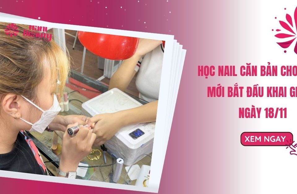 Học Nail Căn Bản Cho Người Mới Bắt Đầu Khai Giảng Ngày 18/11 18 hoc nail can ban cho nguoi moi bat dau khai giang ngay 18 11