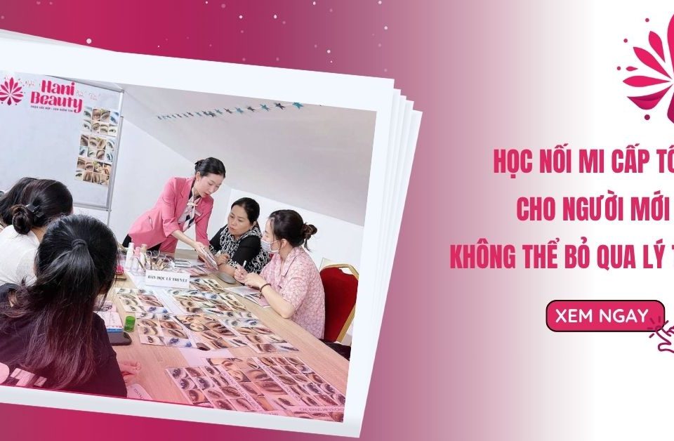 Học Nối Mi Cấp Tốc Cho Người Mới Không Thể Bỏ Qua Lý Thuyết